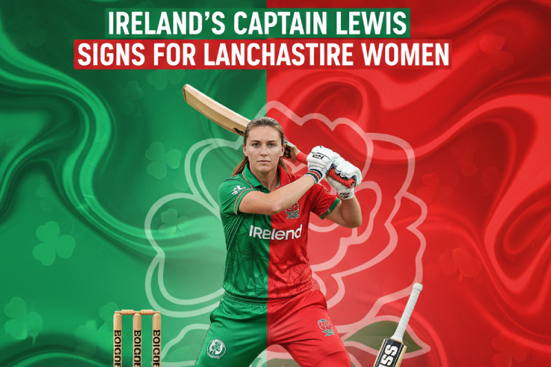 Ireland’s Captain Lewis Signs for Lancashire Women in 2025